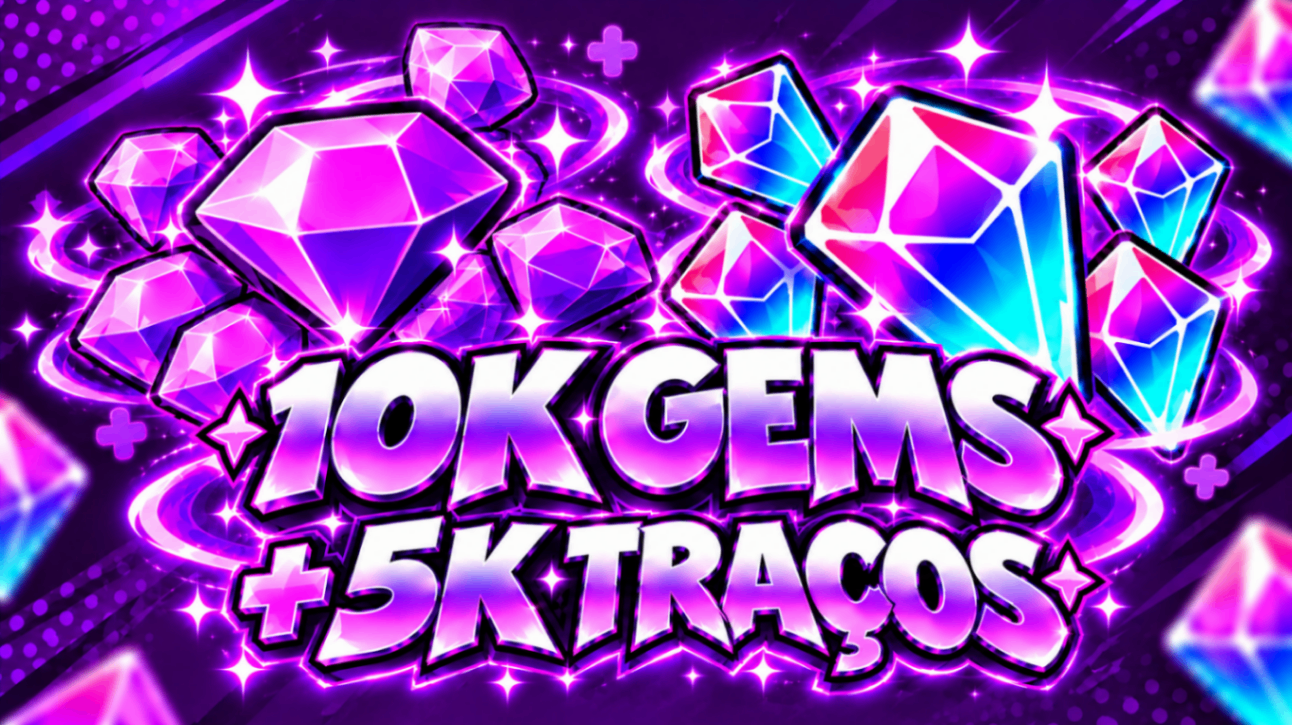 💎 10K GEMAS + 5K TRAÇOS